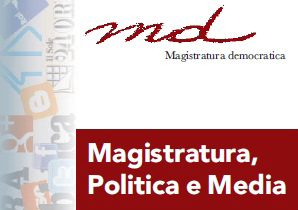Magistratura, Politica e Media