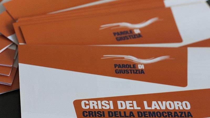 Parole di giustizia: Crisi del lavoro, crisi della democrazia (28-29 aprile)